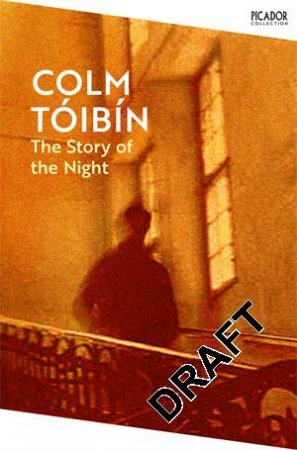 The Story of the Night by Tóibín, Colm