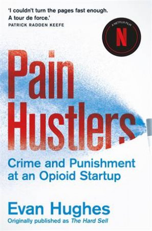 Pain Hustlers by Evan Hughes
