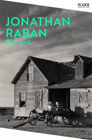 Bad Land by Jonathan Raban