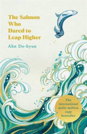 The Salmon Who Dared to Leap Higher by Ahn Do-hyun