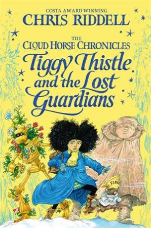 Tiggy Thistle and the Lost Guardians by Chris Riddell