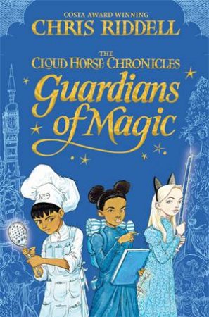 Guardians of Magic by Chris Riddell