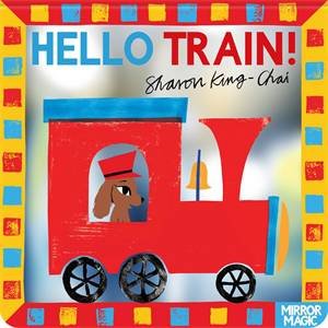 Hello Train! by Sharon King-Chai