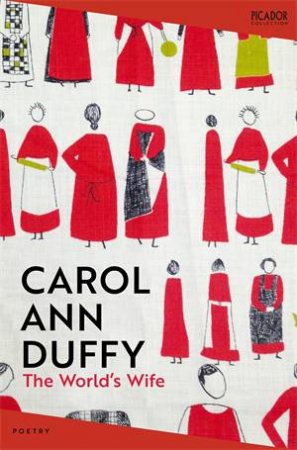 The World's Wife by Duffy, Carol Ann & Carol Ann Duffy