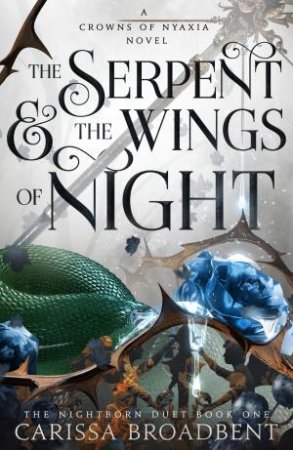 The Serpent And The Wings Of Night by Carissa Broadbent