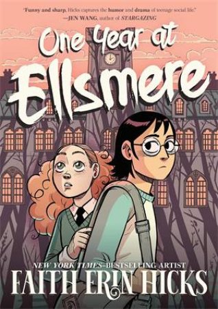 One Year at Ellsmere by Faith Erin Hicks