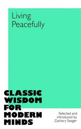 Living Peacefully by Ed. Zachary Seager