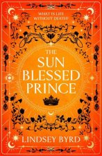 The Sun Blessed Prince A Tale of Two Crowns Book 1