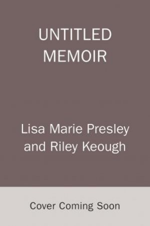 Untitled Memoir by Lisa Marie Presley & Riley Keough