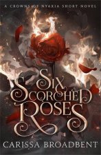 Crowns of Nyaxia 015 Six Scorched Roses