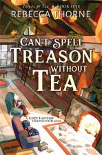 Cant Spell Treason Without Tea