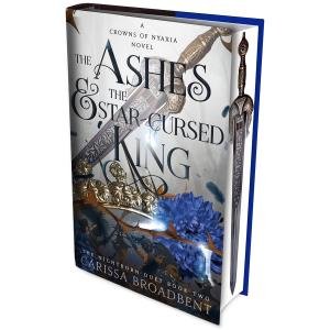 The Ashes & The Star-Cursed King (Special Edition) by Carissa Broadbent