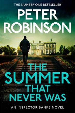 The Summer That Never Was: DCI Banks 13 by Peter Robinson