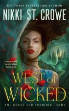 West of Wicked The Great and Terrible Land Book 1