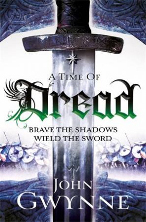 A Time of Dread: Of Blood and Bone 1 by John Gwynne