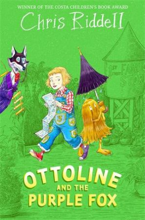 Ottoline and the Purple Fox: Book 4 by Chris Riddell