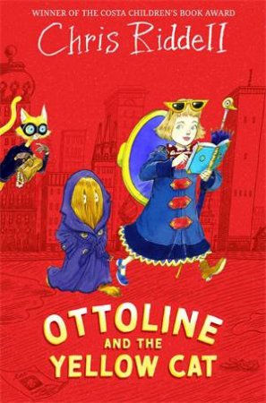 Ottoline and the Yellow Cat: Book 1 by Chris Riddell