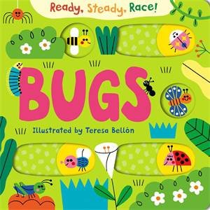 Ready, Steady, Race! Bugs by Macmillan Children's Books & Teresa Bellón