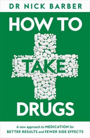 How to Take Drugs by Nick Barber