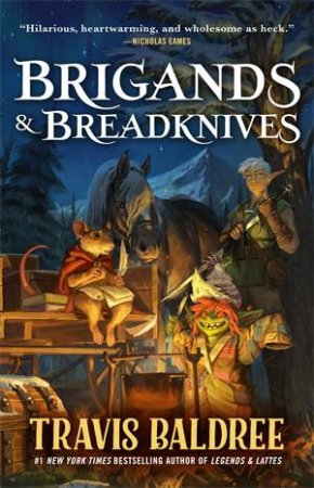 Brigands & Breadknives: Legends & Lattes Book 3 by Travis Baldree