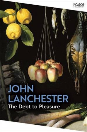 The Debt To Pleasure by John Lanchester