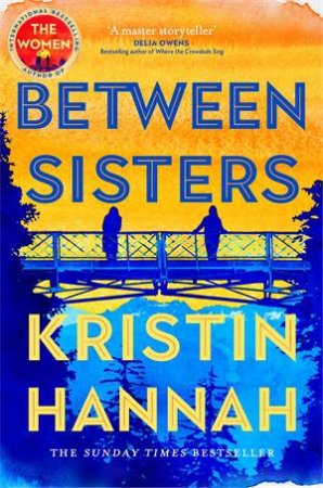 Between Sisters by Kristin Hannah