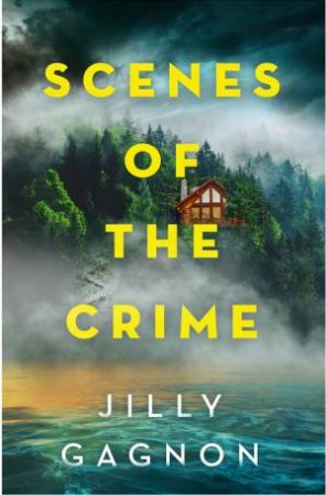 Scenes of the Crime by Jilly Gagnon