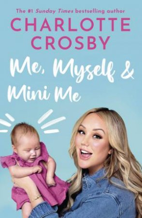 Me, Myself and Mini Me by Charlotte Crosby