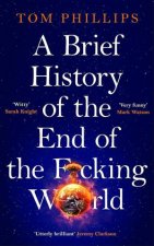 A Brief History of the End of the Fcking World