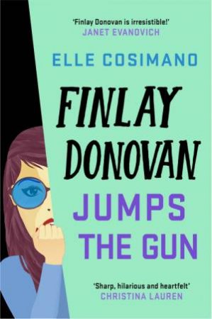 Finlay Donovan Jumps The Gun by Elle Cosimano