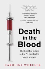 Death in the Blood the most shocking scandal in NHS history from the journalist who has followed the story for over two decades