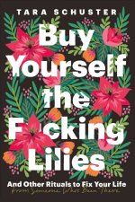 Buy Yourself The Fcking Lilies