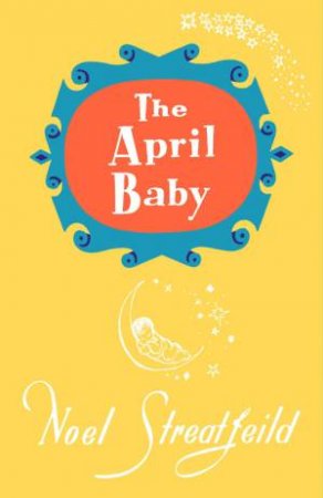 The April Baby by Noel Streatfeild