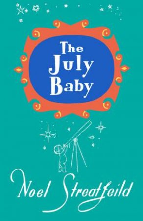 The July Baby by Noel Streatfeild