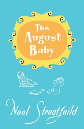 The August Baby by Noel Streatfeild