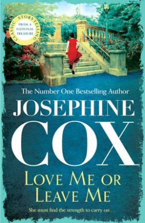 Love Me or Leave Me by Josephine Cox