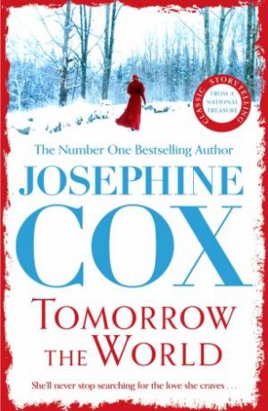 Tomorrow the World by Josephine Cox
