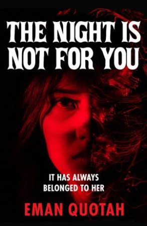 The Night is Not For You by Eman Quotah