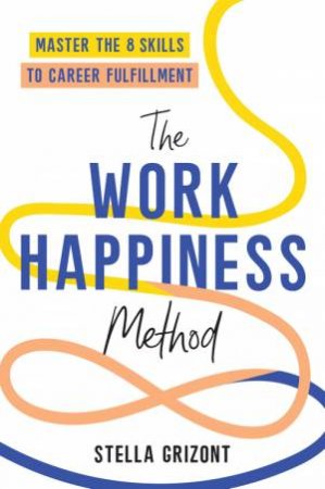 The Work Happiness Method by Stella Grizont