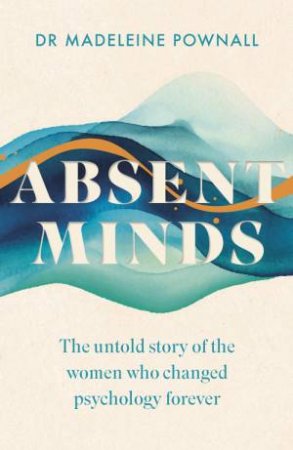 Absent Minds by Madeleine Pownall