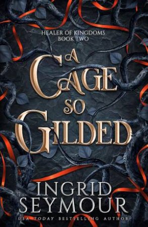 A Cage So Gilded by Ingrid Seymour