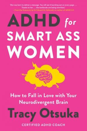 ADHD For Smart Ass Women by Tracy Otsuka