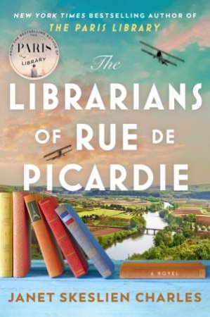 The Librarians of Rue de Picardie by Janet Skeslien Charles