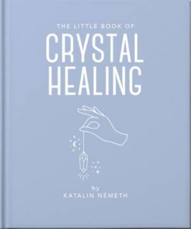 The Little Book of Crystal Healing by Katalin Patniak