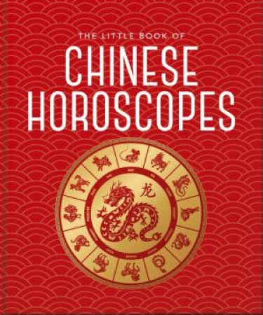 The Little Book of Chinese Horoscopes by Orange Hippo!