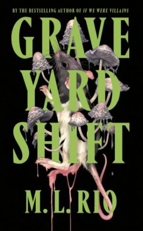 Graveyard Shift by M. L. Rio