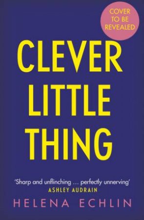 Clever Little Thing by Helena Echlin