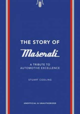 The Story of Maserati by Stuart Codling