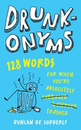 Drunkonyms by Duncan de Sorderly & Josephine Dellow
