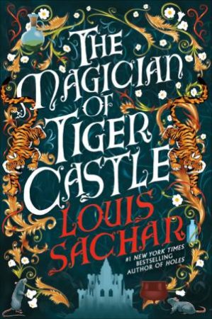 The Magician of Tiger Castle by Louis Sachar